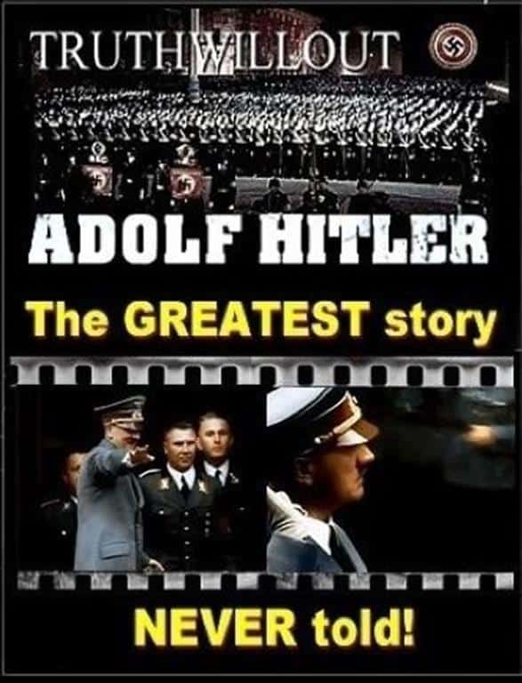 Adolf Hitler: The Greatest Story Never Told